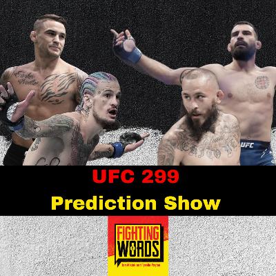 The UFC 299 Prediction Show - Fighting Words