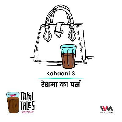 Ep. 03: रेशमा का पर्स