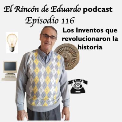 Episodio 118 Los Inventos que revolucionaron la historia Episodio 118 Los Inventos que revolucionaron la historia