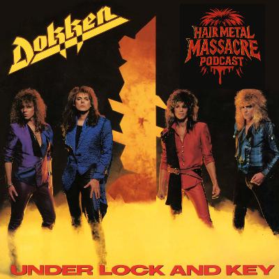 Episode 5 : Dokken - Under lock and key 1985