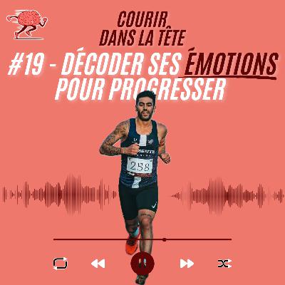 #19 Décoder ses émotions pour progresser