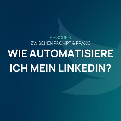 EP 008 - Wie automatisiere ich mein LinkedIn?