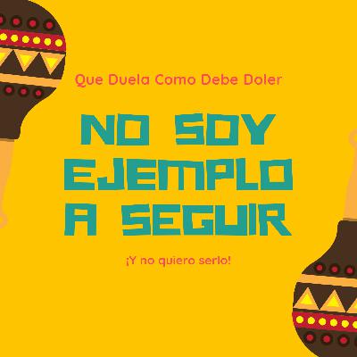 No soy ejemplo a seguir