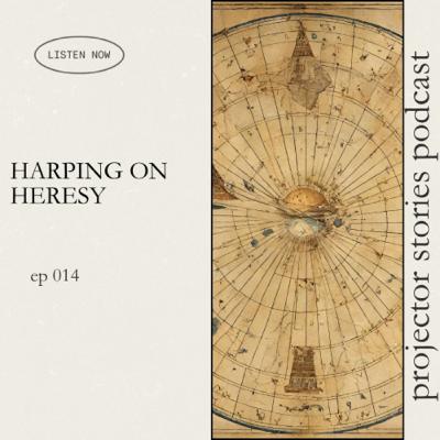 Harping on Heresy