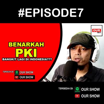 BENARKAH PKI BANGKIT LAGI DI INDONESIA
