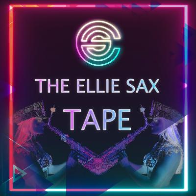 The Ellie Sax Tape - Episode 2 The Ellie Sax Tape - Episode 2
