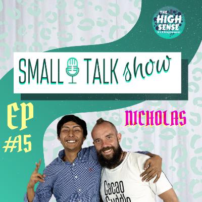 🎙SMALL TALK SHOW EP #15 Ft. Nicholas It’s Magical AF 🌀