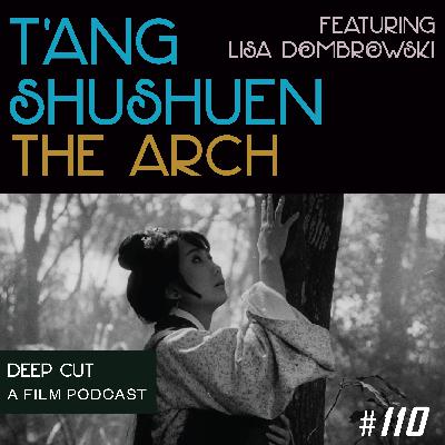 110. T'ang Shushuen: The Arch (featuring Lisa Dombrowski)