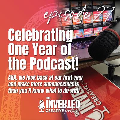 One Year of the Inverted Creative Podcast! One Year of the Inverted Creative Podcast!