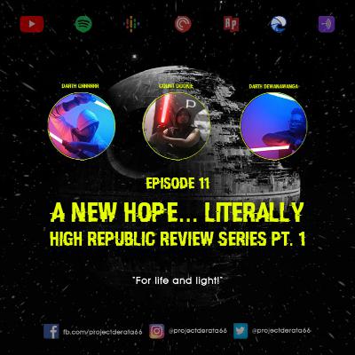 E11: A New Hope... Literally - A High Republic Review Series Pt. 1