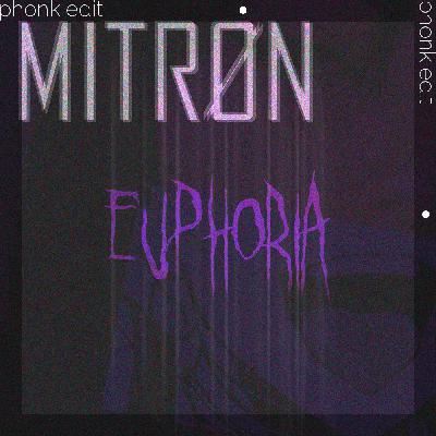 MITRØN - Euphoria (Phonk edit)