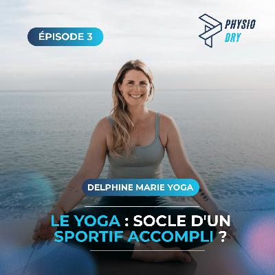 Le Yoga : socle d'un sportif accompli ? - Avec Delphine Marie Yoga Le Yoga : socle d'un sportif accompli ? - Avec Delphine Marie Yoga