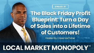 The Black Friday Profit Blueprint: Turn a Day of Sales into a Lifetime of Customers!