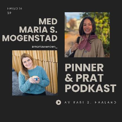 # Pinner & Prat med Maria S. Mogenstad