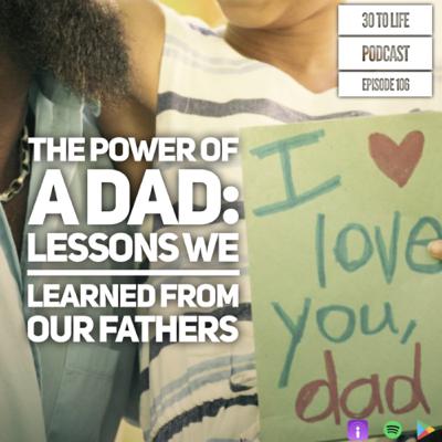 106: The Power of a Dad - Lessons We Learned From Our Fathers