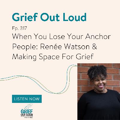 When You Lose Your Anchor People: Renée Watson & Making Space For Grief