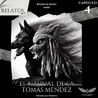 El nahual de la Tomás Méndez - Relatos Vol.2 Cap. 4