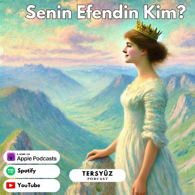 02| Senin Efendin Kim?