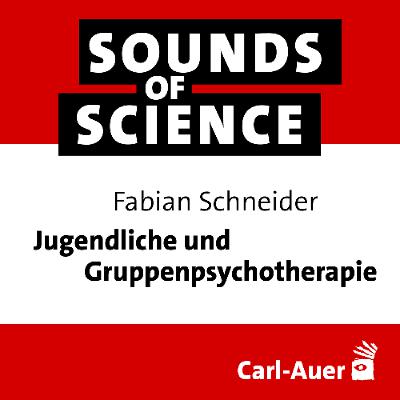 #237 Fabian Schneider | Jugendliche und Gruppenpsychotherapie