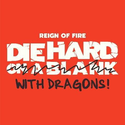 REIGN OF FIRE with Rob Hackett!