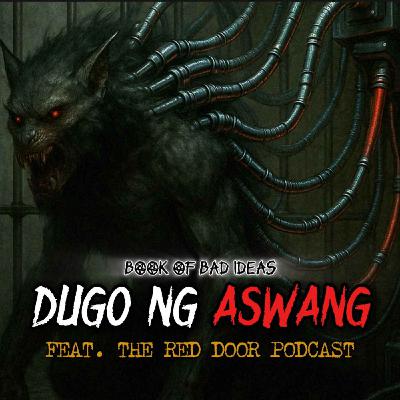 Halloween Special: Dugo ng Aswang feat. The Red Door Podcast Halloween Special: Dugo ng Aswang feat. The Red Door Podcast