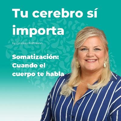 Somatización cuando el cuerpo te habla