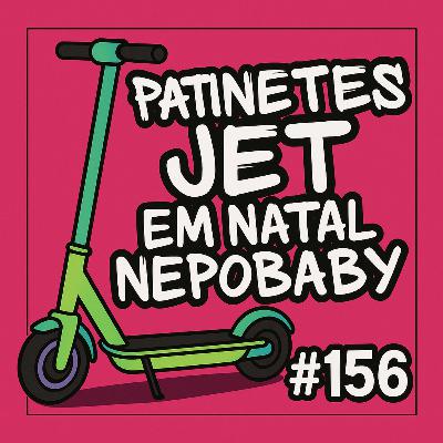 Patinetes da Jet em Natal | Nepobaby | 10 meses da vaquinha do Corinthians #156