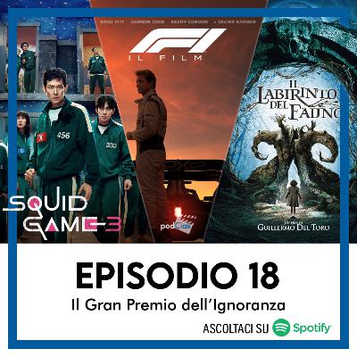 podCiak #18 • Il Gran Premio dell'Ignoranza (F1 - Il film, Squid Game 3, Il Labirinto del Fauno) podCiak #18 • Il Gran Premio dell'Ignoranza (F1 - Il film, Squid Game 3, Il Labirinto del Fauno)