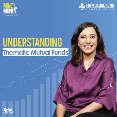 Thematic Funds: Invest in Trends That Shape Tomorrow  | Mind Over Money | #10