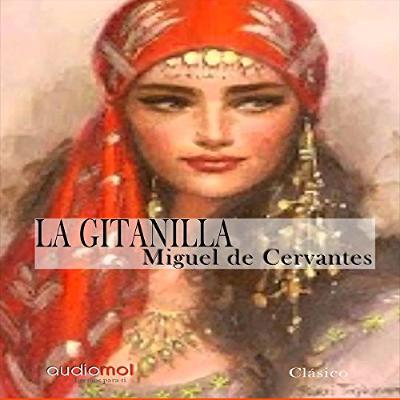 La gitanilla [The Little Gypsy] (Audiolibro) | Prueba Gratis