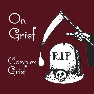 Episode 116: Complex Grief with Lindsay Joy Taylor Episode 116: Complex Grief with Lindsay Joy Taylor