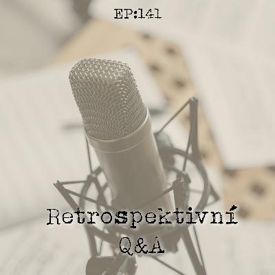 EP141: Retrospektivní Q&A