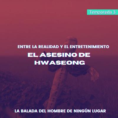 E3 Entre la realidad y el entretenimiento: El asesino de hwaseong