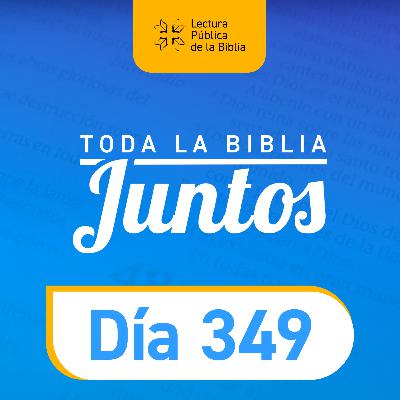 Día 349 | Toda la Biblia Juntos | Luz Herrera