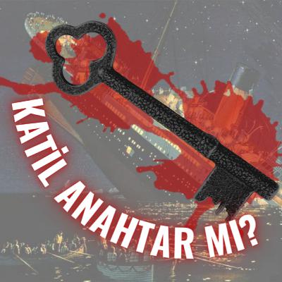 Titanik bir anahtar yüzünden batmış olabilir mi? Titanik bir anahtar yüzünden batmış olabilir mi?