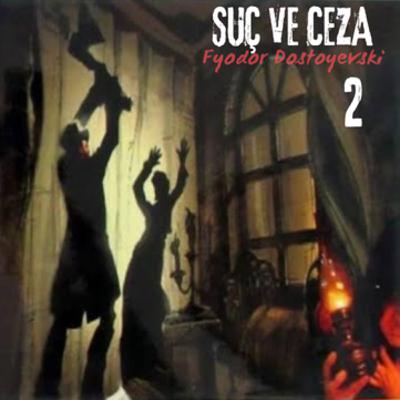 SUÇ VE CEZA - 2 | Sesli Kitap