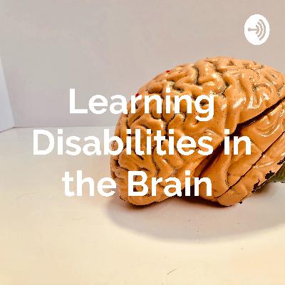 This episode includes information about Dyslexia.