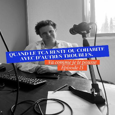 Quand le TCA reste ou cohabite avec d'autres troubles