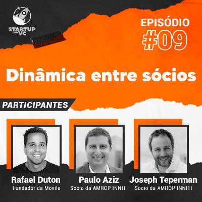 T5E9 StartupComVC: Crie uma boa dinâmica entre os seus sócios - com Rafael Duton, fundador e CEO da Movile, Joseph Teperman e Paulo Aziz, sócios da AMROP INNITI