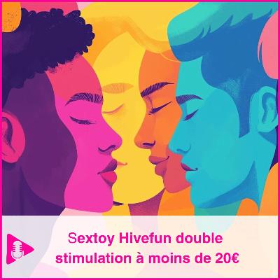 Sextoy Hivefun double stimulation à moins de 20€ Sextoy Hivefun double stimulation à moins de 20€