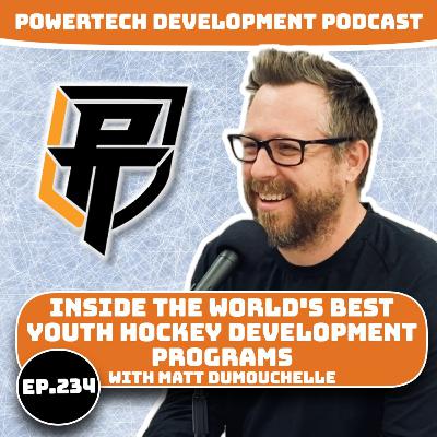 Ep.234 | Inside the World’s Best Youth Hockey Programs with Matt Dumouchelle Ep.234 | Inside the World’s Best Youth Hockey Programs with Matt Dumouchelle