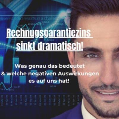Der Rechnungsgarantiezins sinkt dramatisch - Was genau das bedeutet & welche negativen Auswirkungen es auf uns hat!