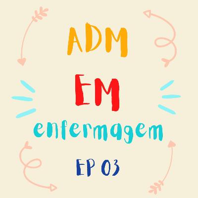 ADM em enfermagem #003 - Conceitos básicos em administração e teorias de administração