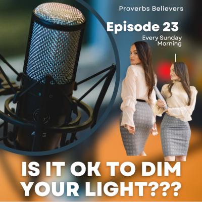 Episode 23: When is it OK to dim your light? Episode 23: When is it OK to dim your light?