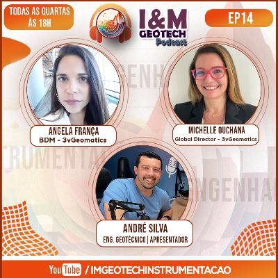 Michelle Ouchana & Angela França | I&M Geotech Podcast | EP14