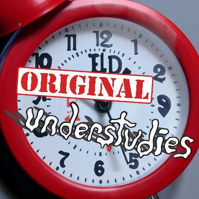 Original Understudies - EP 93- Politeness Timer
