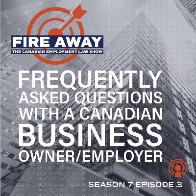 Frequently Asked Questions with A Canadian Business Owner/Employer • Fire Away S7E03