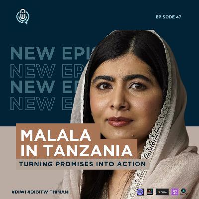 Malala in Tanzania: Turning Promises into Action