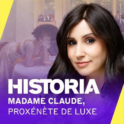 Madame Claude : la proxénète la plus puissante du Paris des années 1960 [3/4] – Les maisons closes, de Napoléon à la Belle Époque – Entretien avec Joëlle Chevé