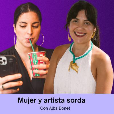 Mujer y arte sordo con Alba Bonet